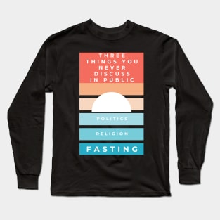 Three Things You Never Discuss Long Sleeve T-Shirt